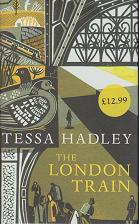 The London Train by Tessa Hadley